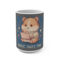 Hamster Mug 15oz – Magic Takes Time