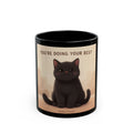 YOURE DOING YOUR BEST Cat Black Mug 11oz