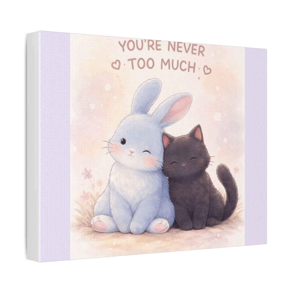 "YOU'RE NEVER TOO MUCH" Black Cat Canvas | College Girl Gift | Fashion | KayKay Classics