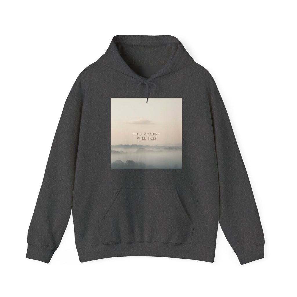 THIS MOMENT WILL PASS Hoodie