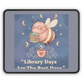 Bee Mouse Pad – Library Days Are the Best Days