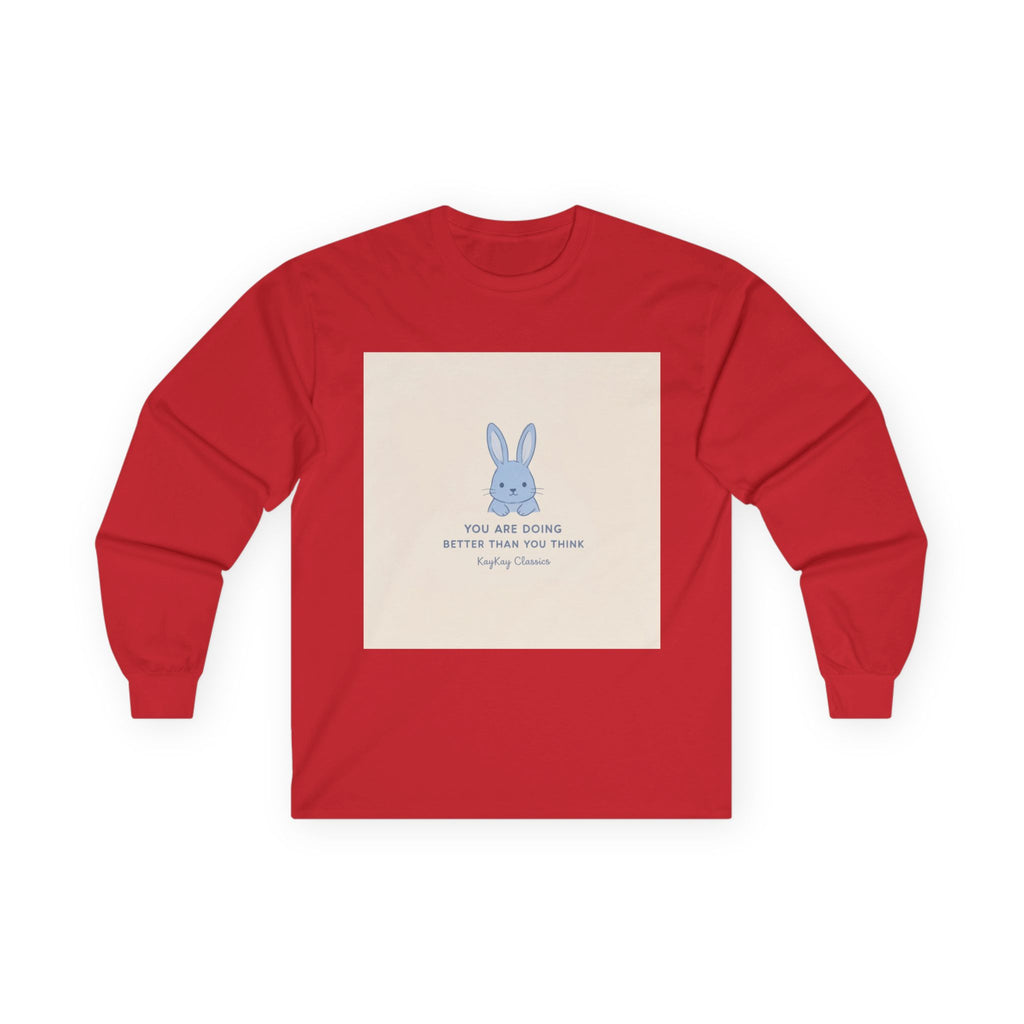 YOU ARE DOING BETTER THAN YOU THINK Rabbit Long Sleeve Tee