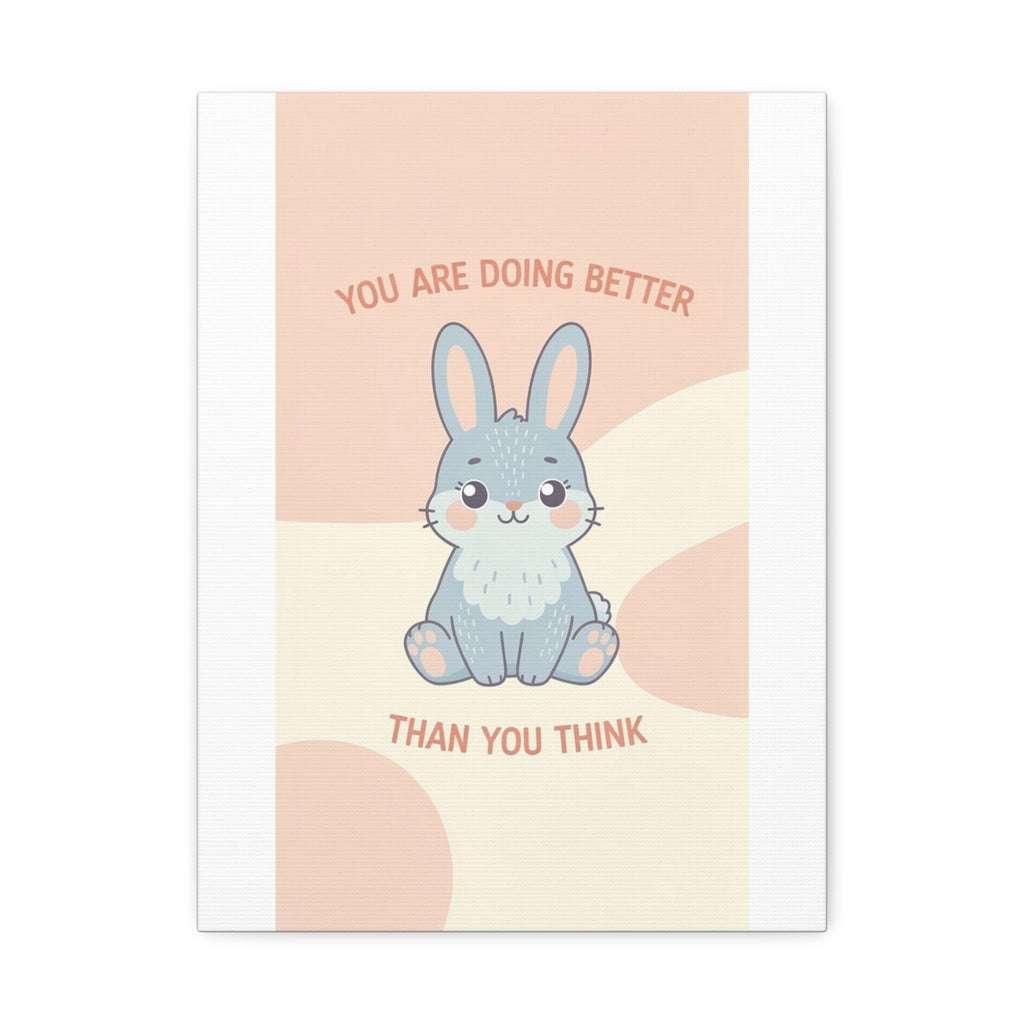 YOU ARE DOING BETTER THAN YOU THINK Rabbit Canvas