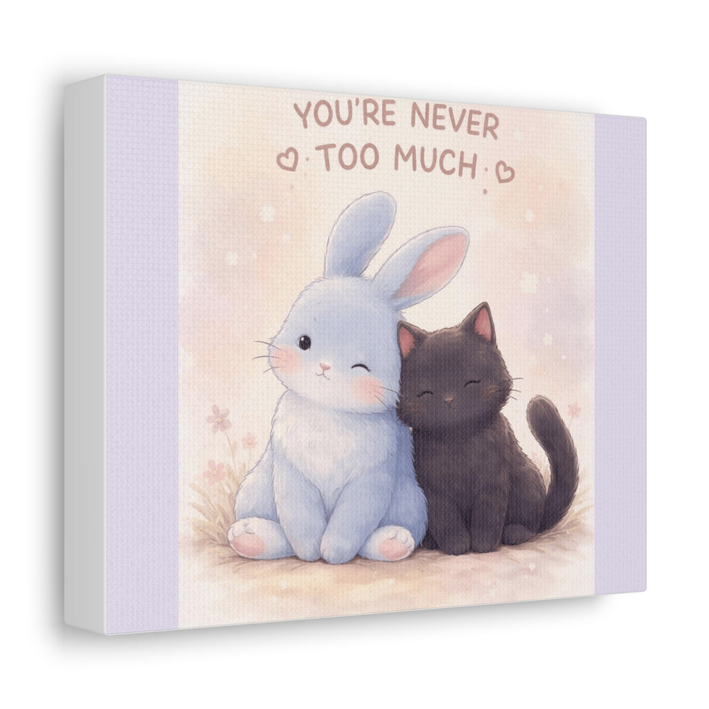 "YOU'RE NEVER TOO MUCH" Black Cat Canvas | College Girl Gift | Fashion | KayKay Classics