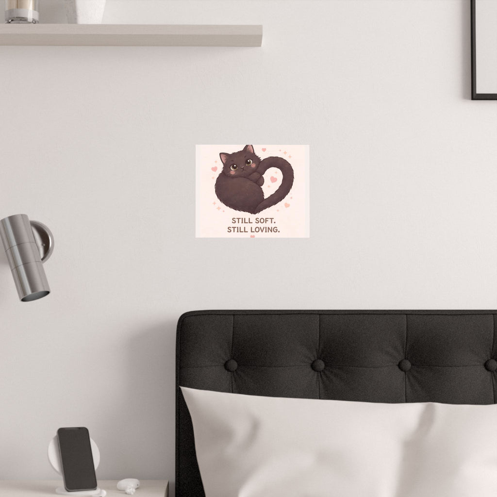 "STILL SOFT. STILL LOVING" Black Cat Poster | College Girl Gift | Fashion | KayKay Classics