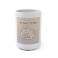 ITS OKAY TO REST Mug 15oz