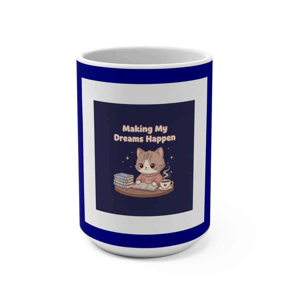 Cat Mug 15oz – Making My Dreams Happen