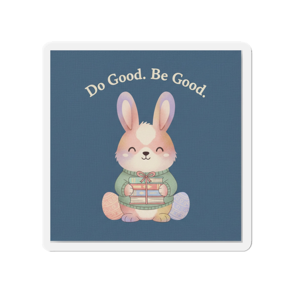 Bunny Die-Cut Magnet – Do Good Be Good