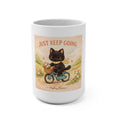 JUST KEEP GOING Mug 15oz
