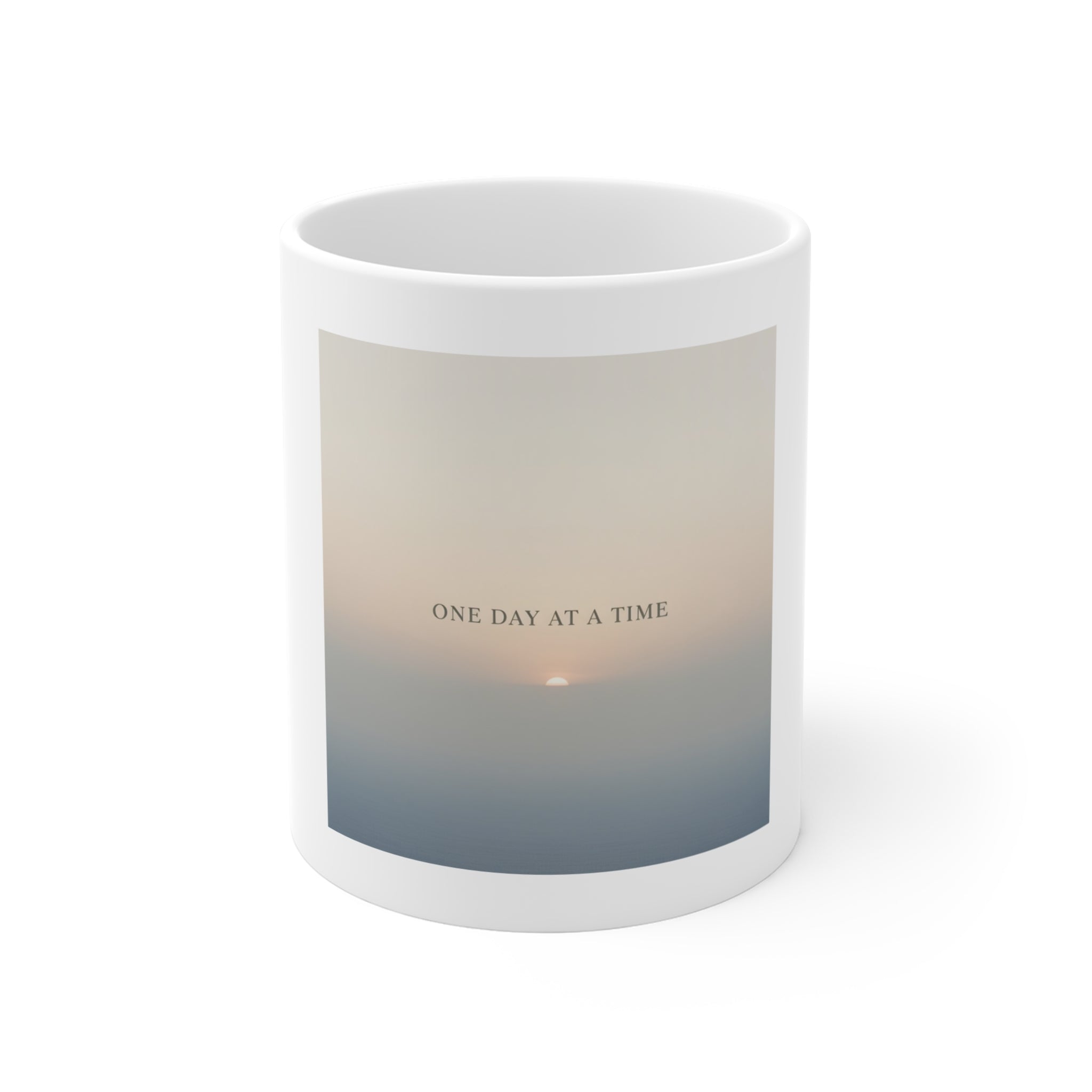 ONE DAY AT A TIME Mug 11oz