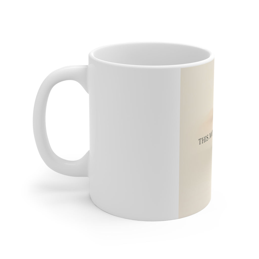 THIS MOMENT WILL PASS Mug 11oz
