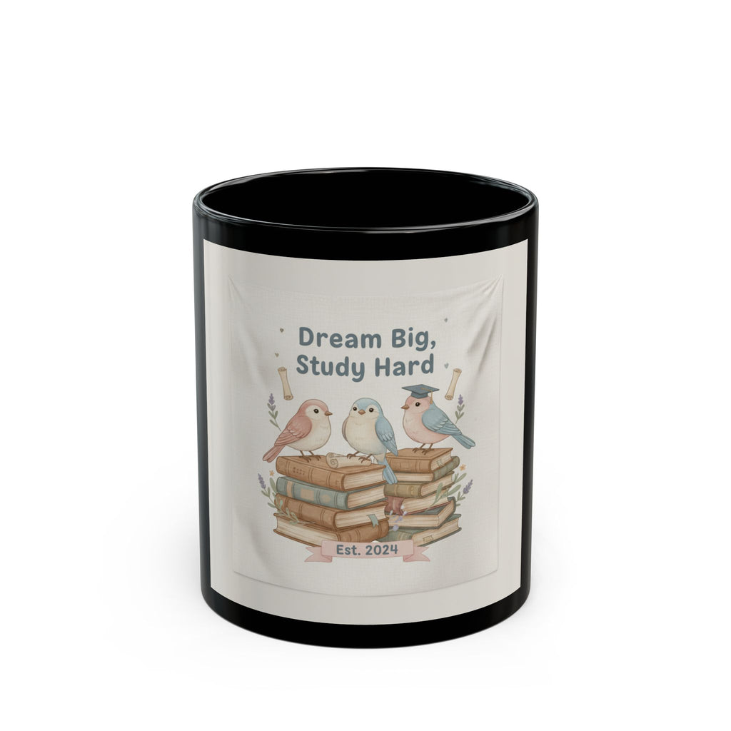 Dream Big, Study Hard Birds Black Mug 11oz