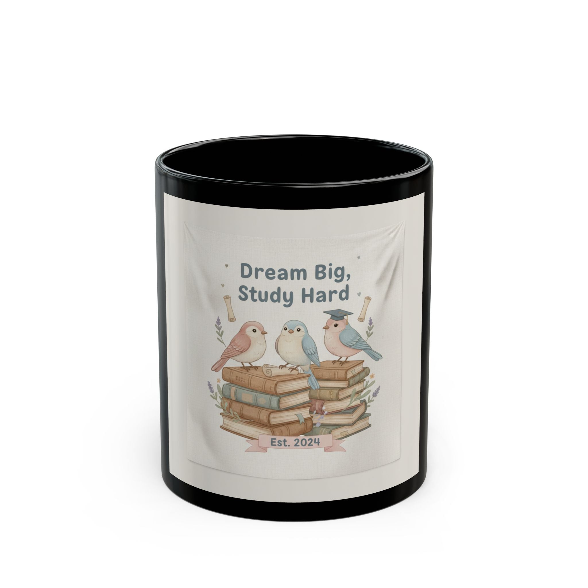 Dream Big, Study Hard Birds Black Mug 11oz