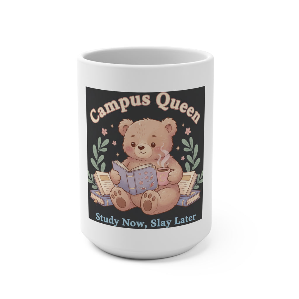 Bear Mug 15oz – Campus Queen Study Now Slay Later