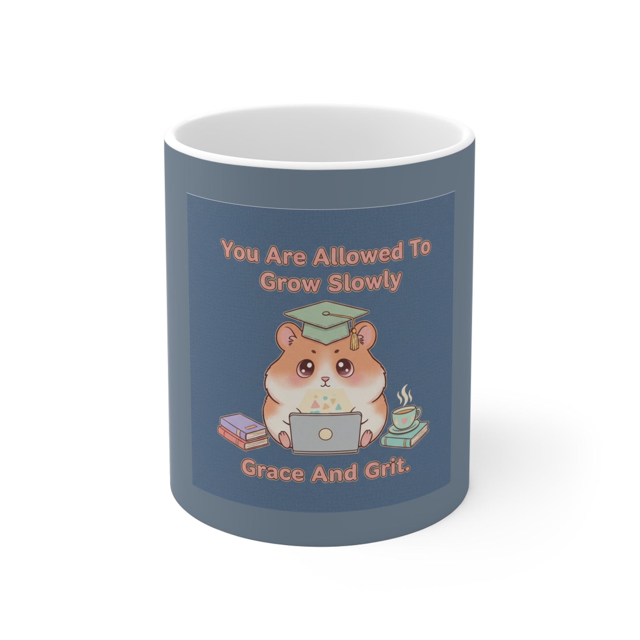 Hamster With Laptop Mug 11oz – You Are Allowed to Grow Slowly Grace and