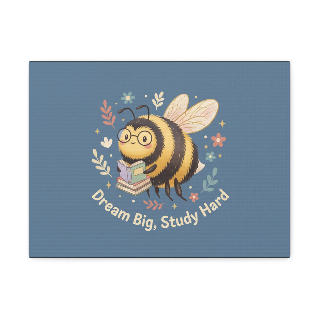 Bee Canvas Print – Dream Big Study Hard