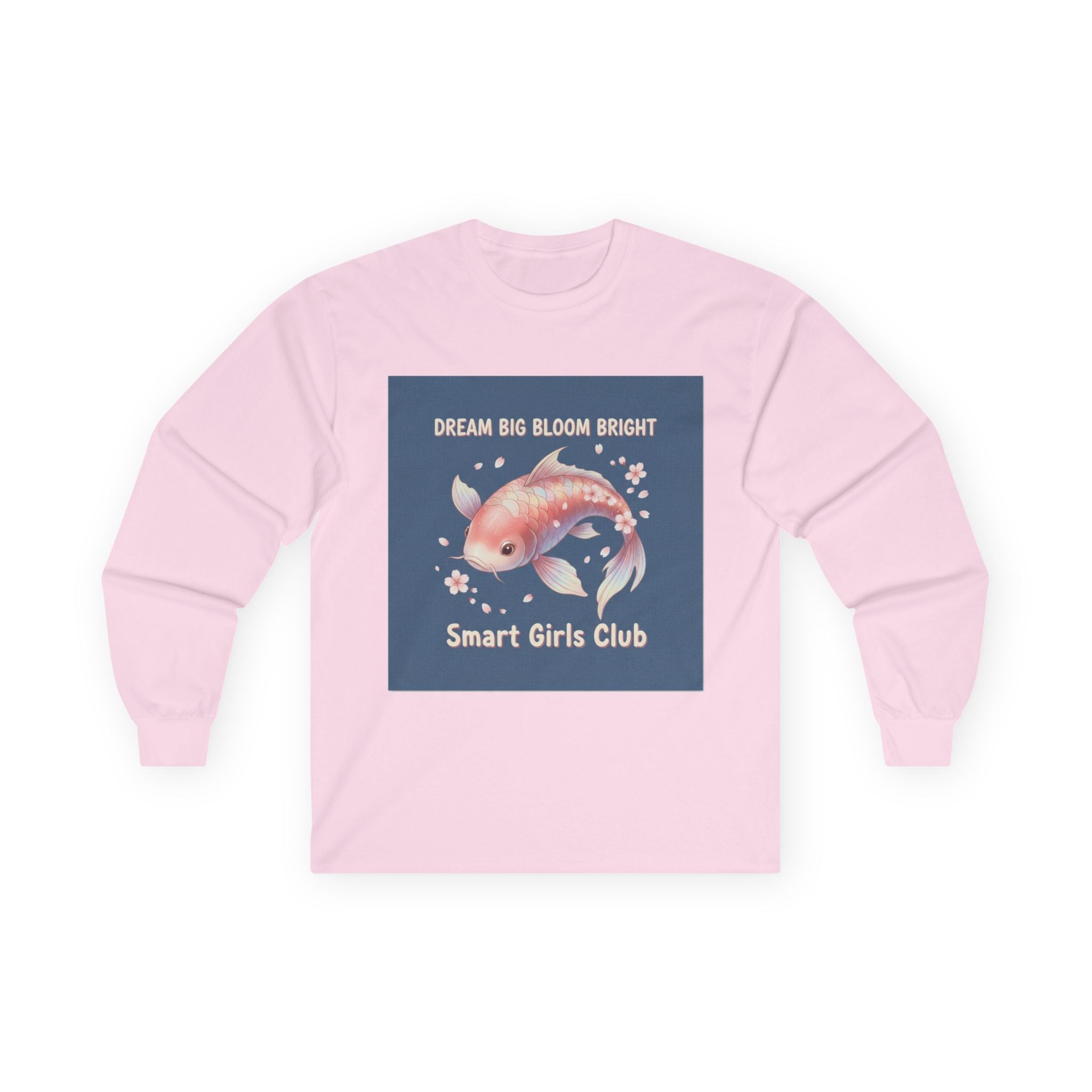 Koi Long Sleeve Tee – Dream Big Bloom Bright Smart Girls Club