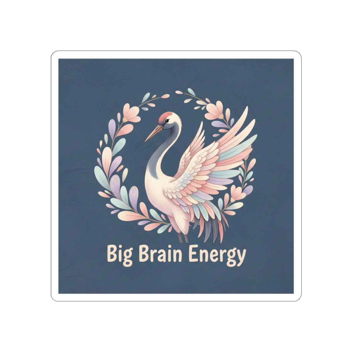 Crane Kiss-Cut Sticker – Big Brain Energy