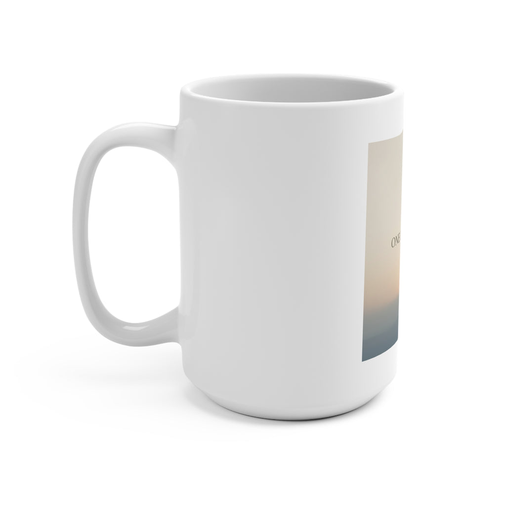 ONE DAY AT A TIME Mug 15oz