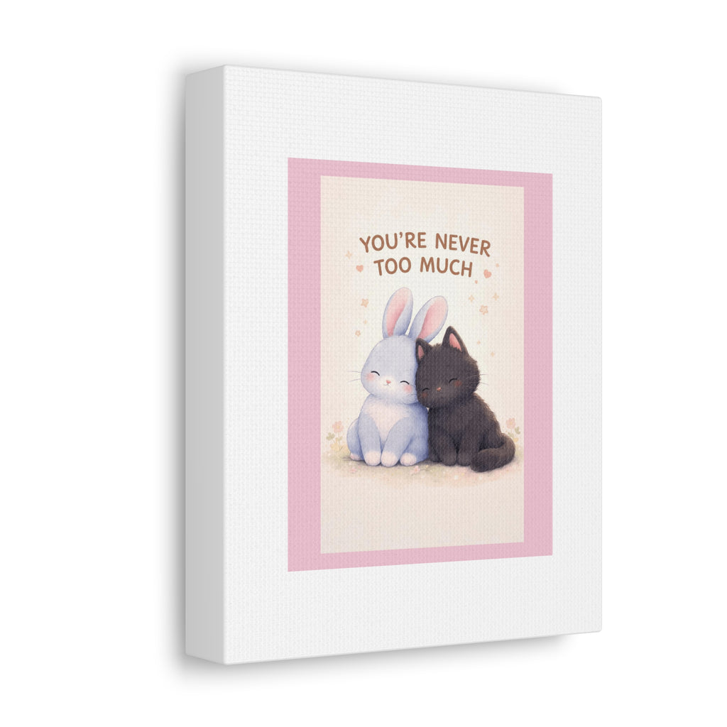 "YOU'RE NEVER TOO MUCH" Black Cat Canvas | College Girl Gift | Fashion | KayKay Classics