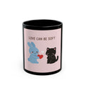 LOVE CAN BE SOFT Black Mug
