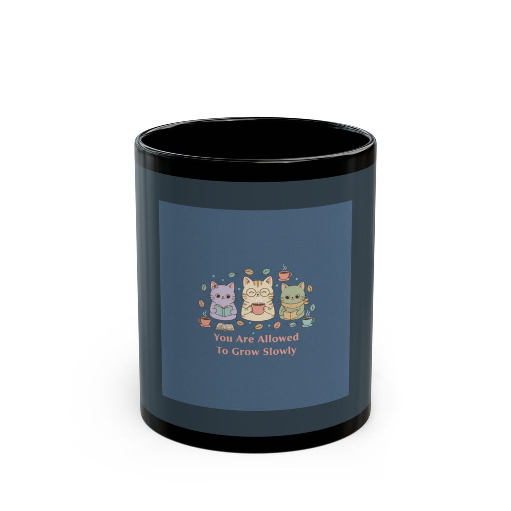Cats With Glasses Black Mug 11oz – You Are Allowed to Grow Slowly