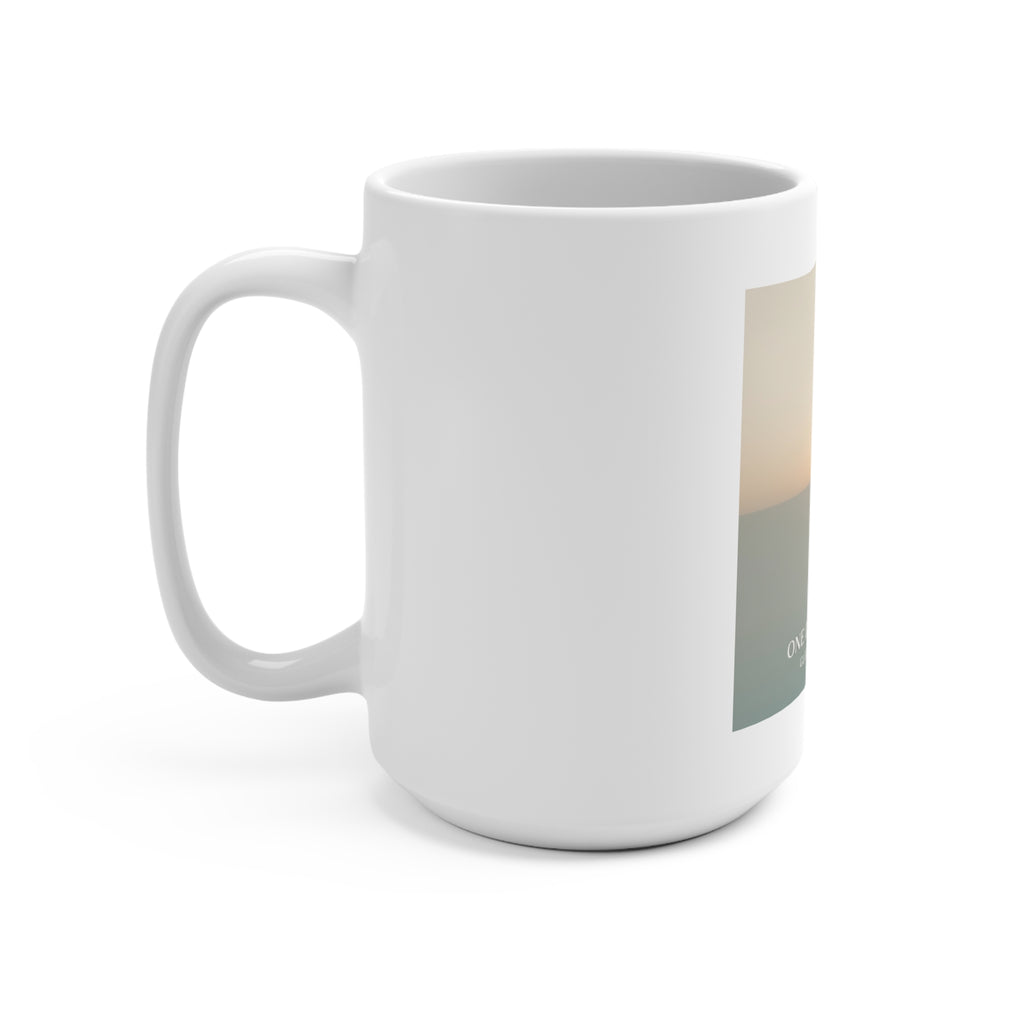 ONE DAY AT A TIME Mug 15oz
