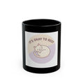 ITS OKAY TO REST Black Mug