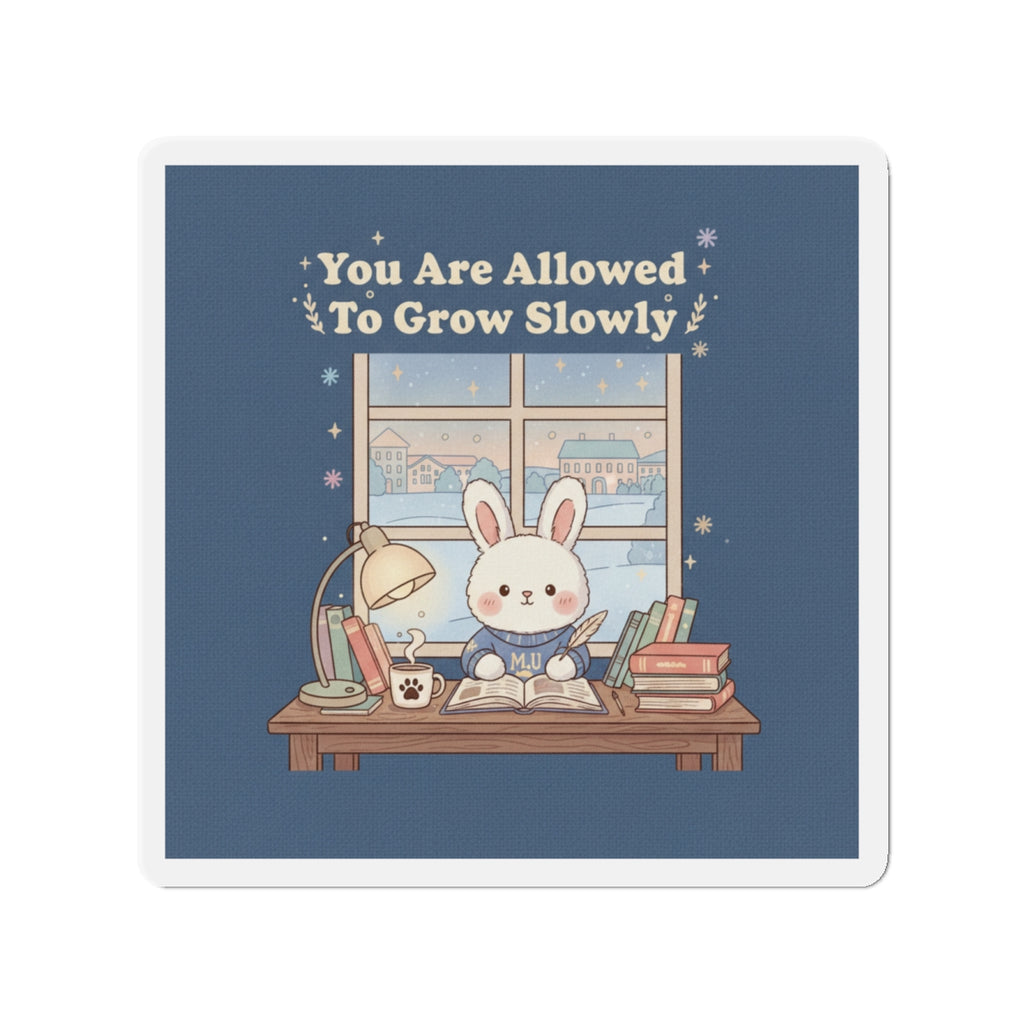 Bunny Die-Cut Magnet – You Are Allowed to Grow Slowly