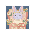 Bunny Die-Cut Sticker – Believe in Your Magic