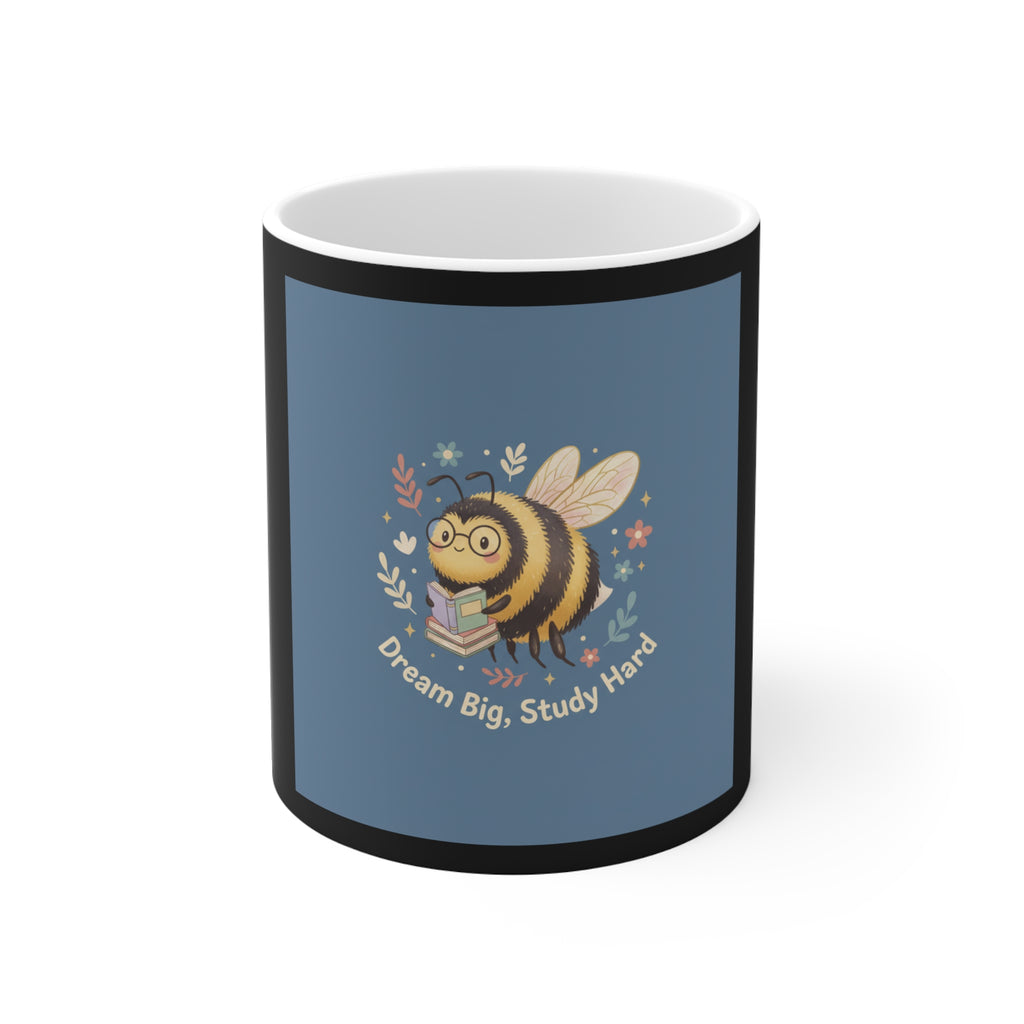 Bee Mug 11oz – Dream Big Study Hard