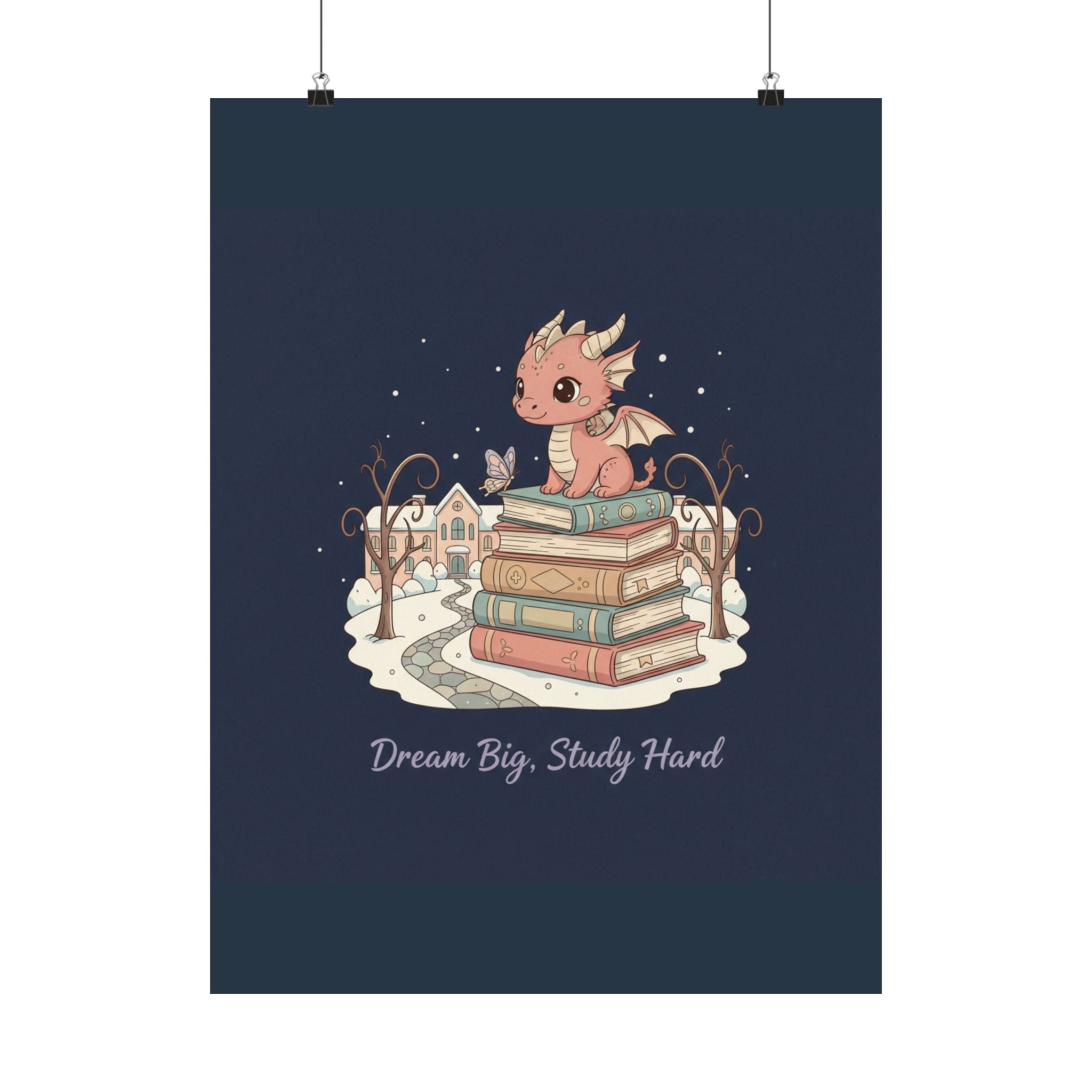 Dream Big, Study Hard Dragon Poster