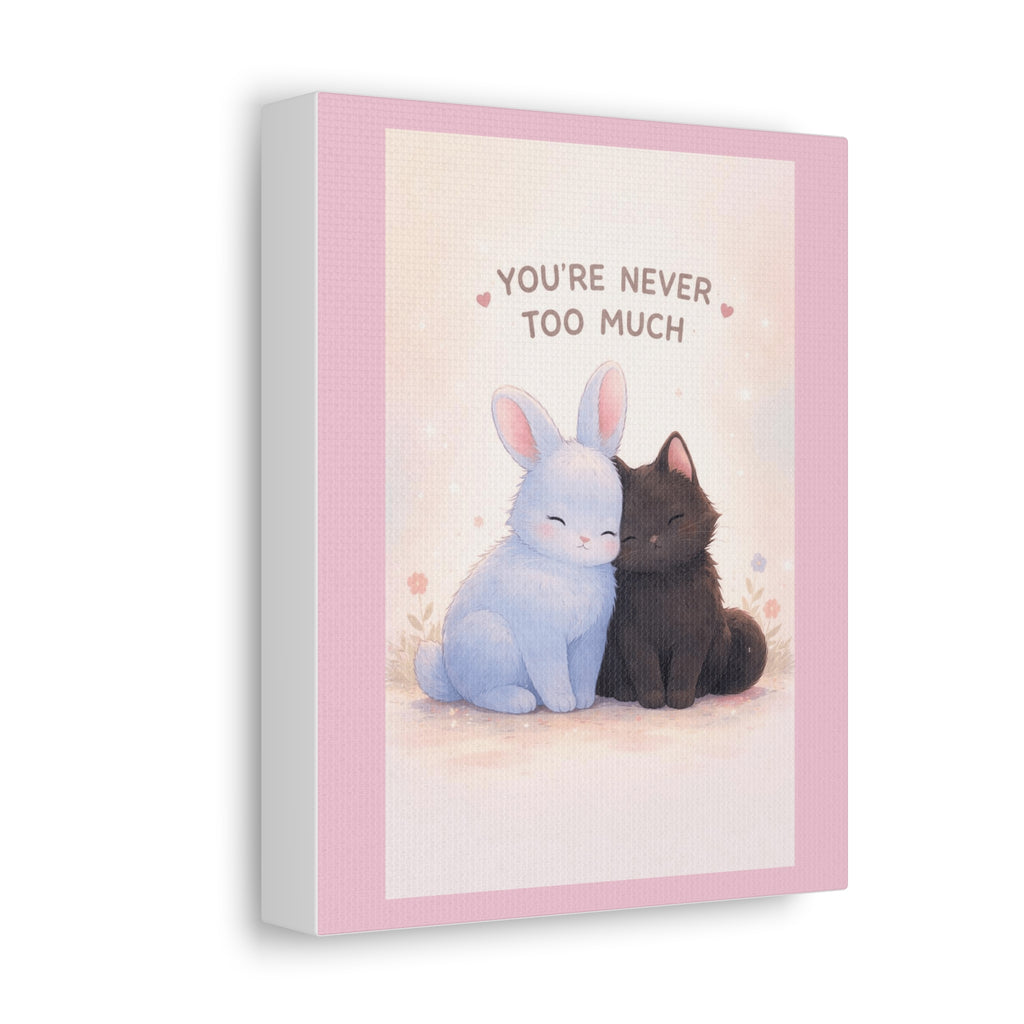 "YOU'RE NEVER TOO MUCH" Black Cat Canvas | College Girl Gift | Fashion | KayKay Classics