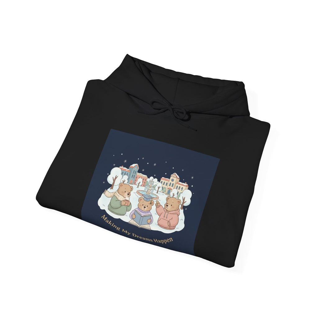 Making My Dreams Happen Bear Hoodie
