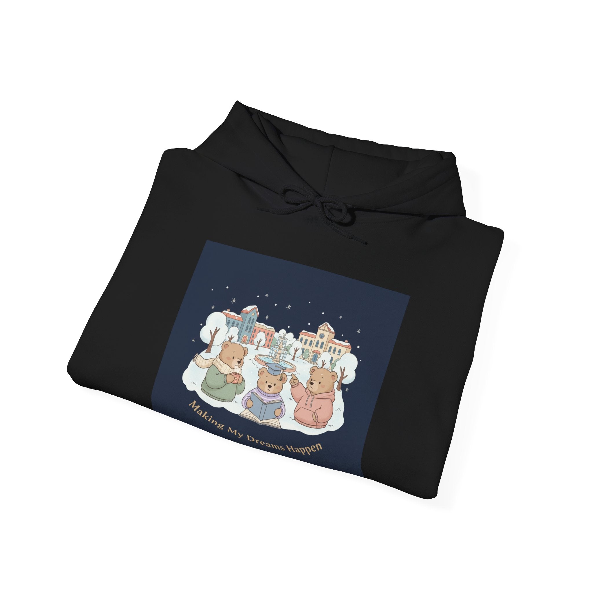 Making My Dreams Happen Bear Hoodie