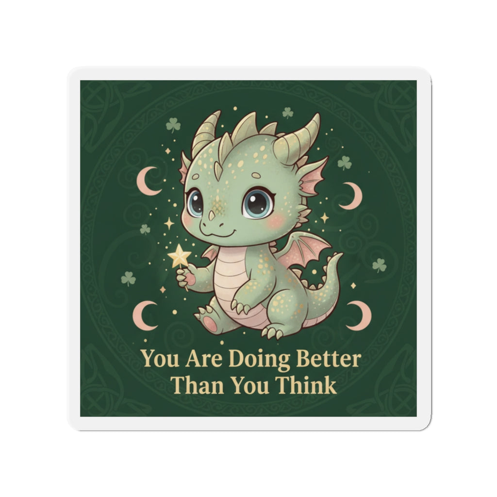 Dragon Die-Cut Magnet – You Are Doing Better Than You Think