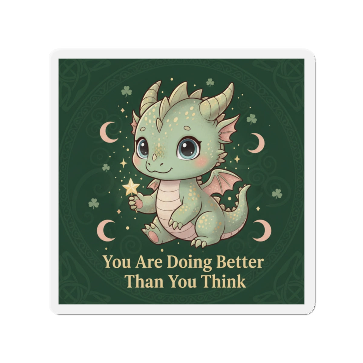 Dragon Die-Cut Magnet – You Are Doing Better Than You Think