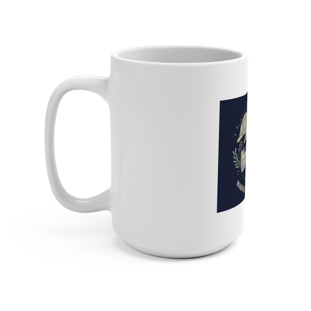 making my dreams happen Mug 15oz