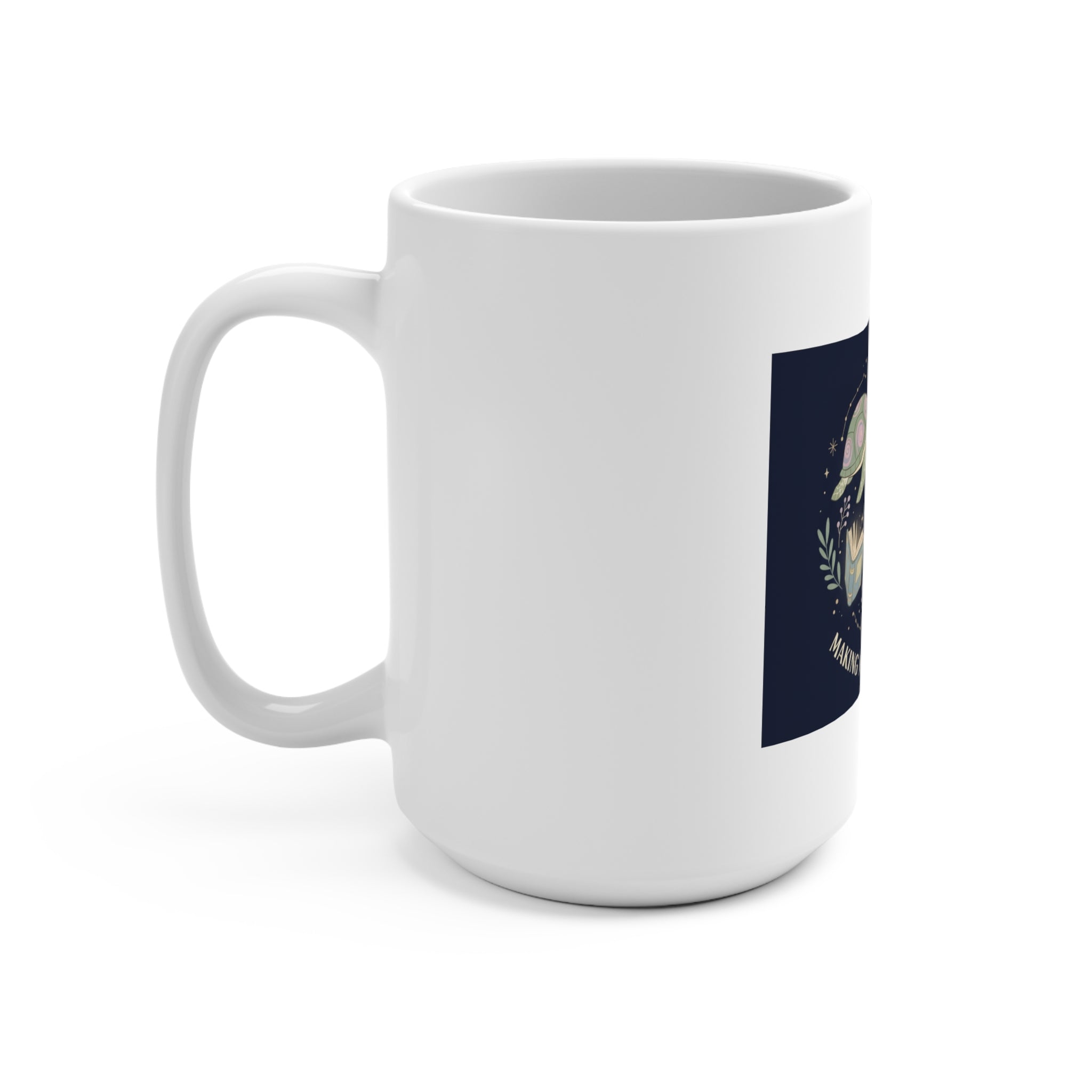 making my dreams happen Mug 15oz