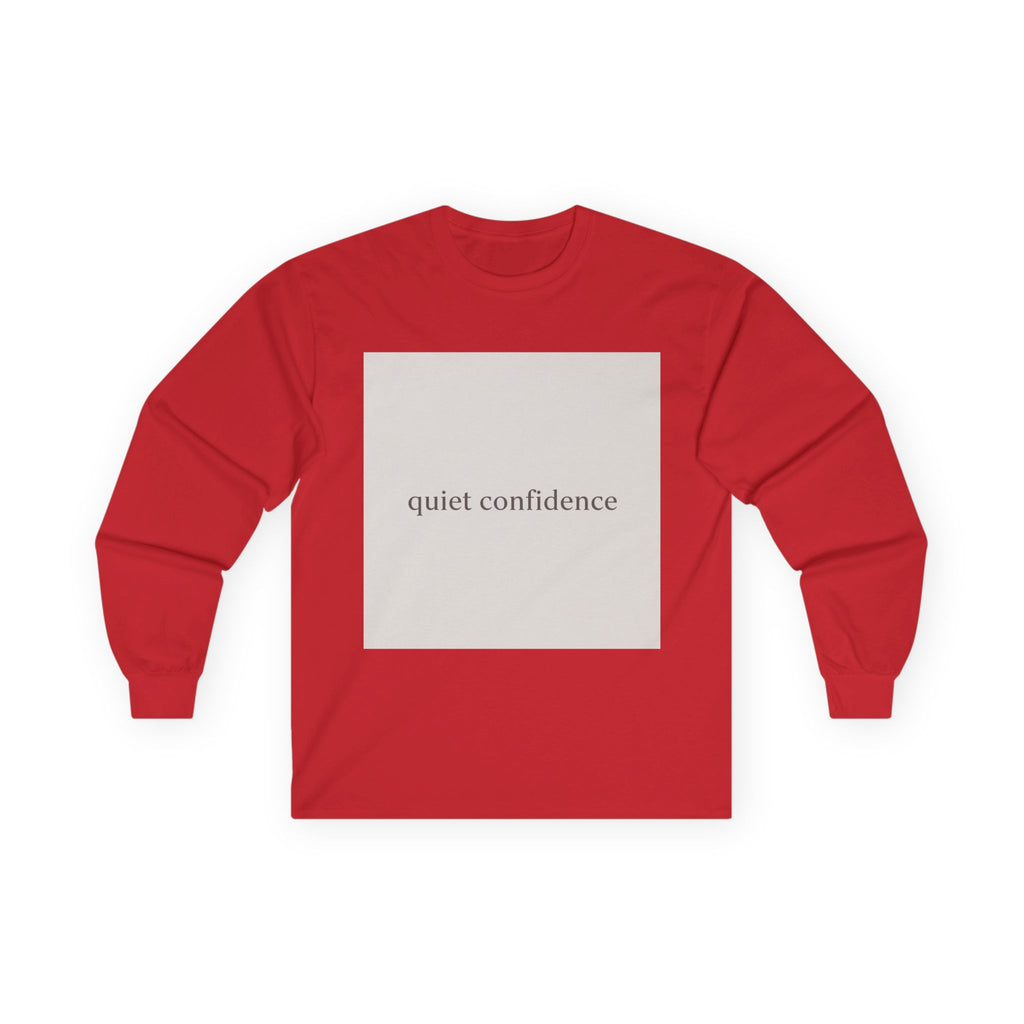 quiet confidence Long Sleeve Tee