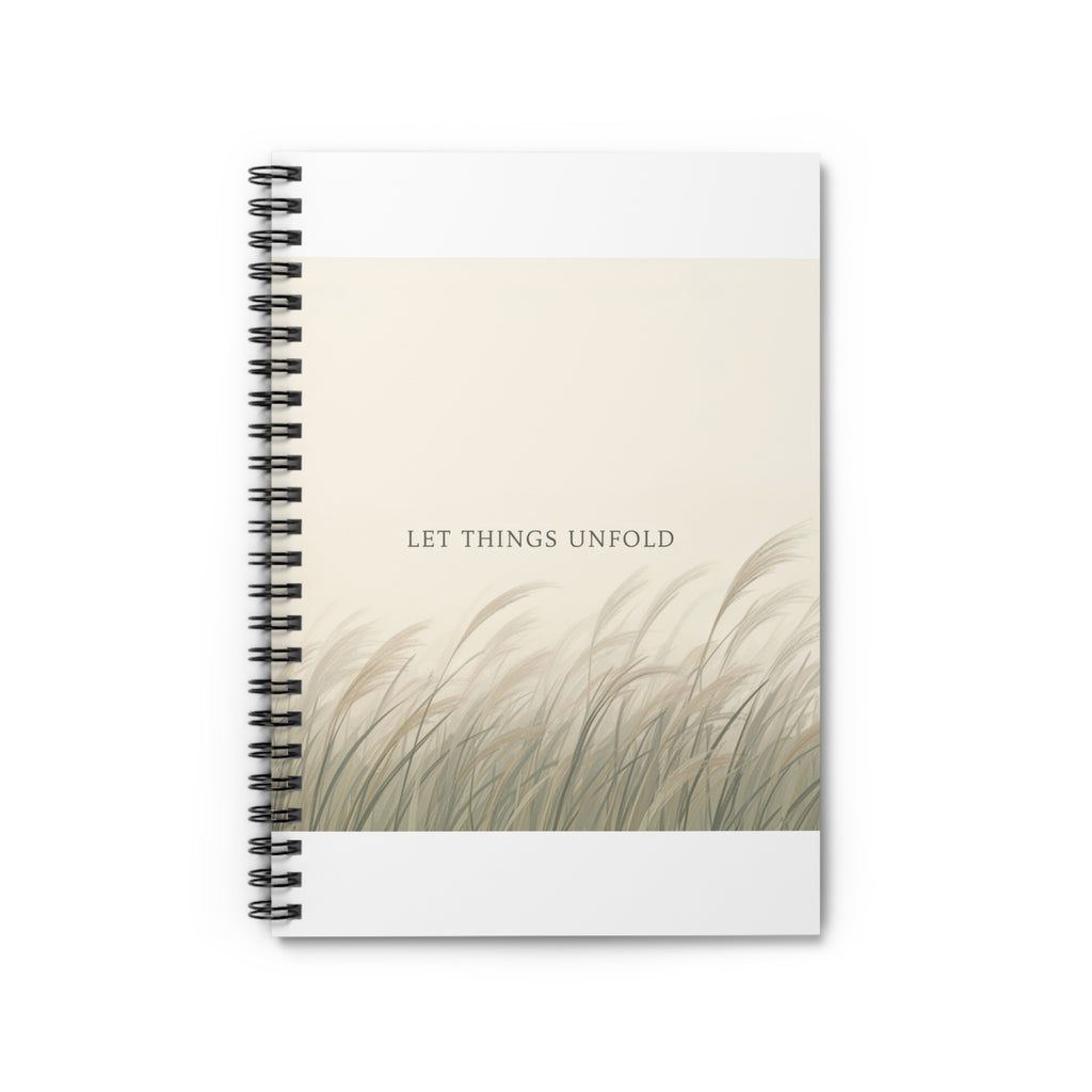 LET THINGS UNFOLD Spiral Notebook