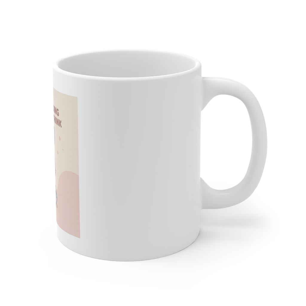 YOU ARE DOING BETTER YOU THINK Mug 11oz