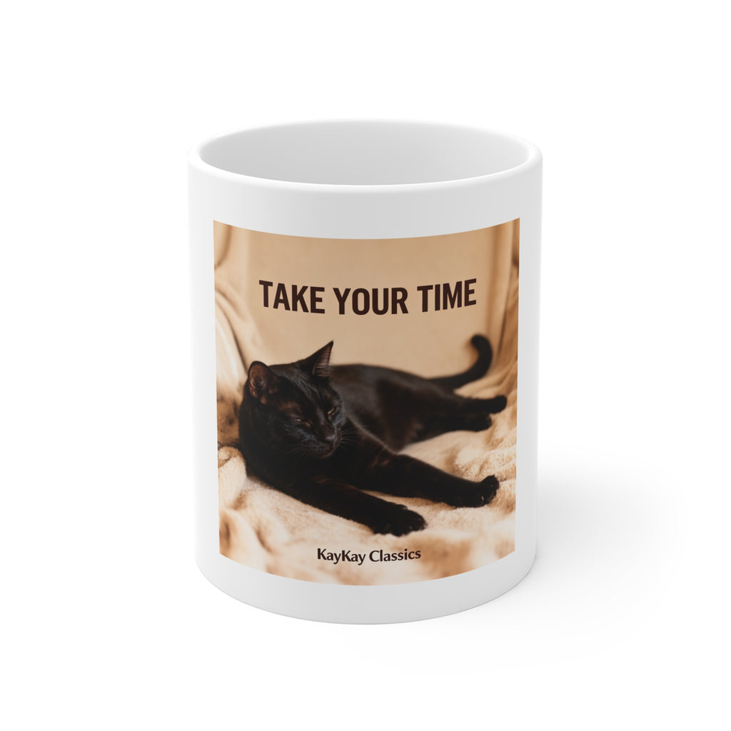 TAKE YOUR TIME Mug 11oz