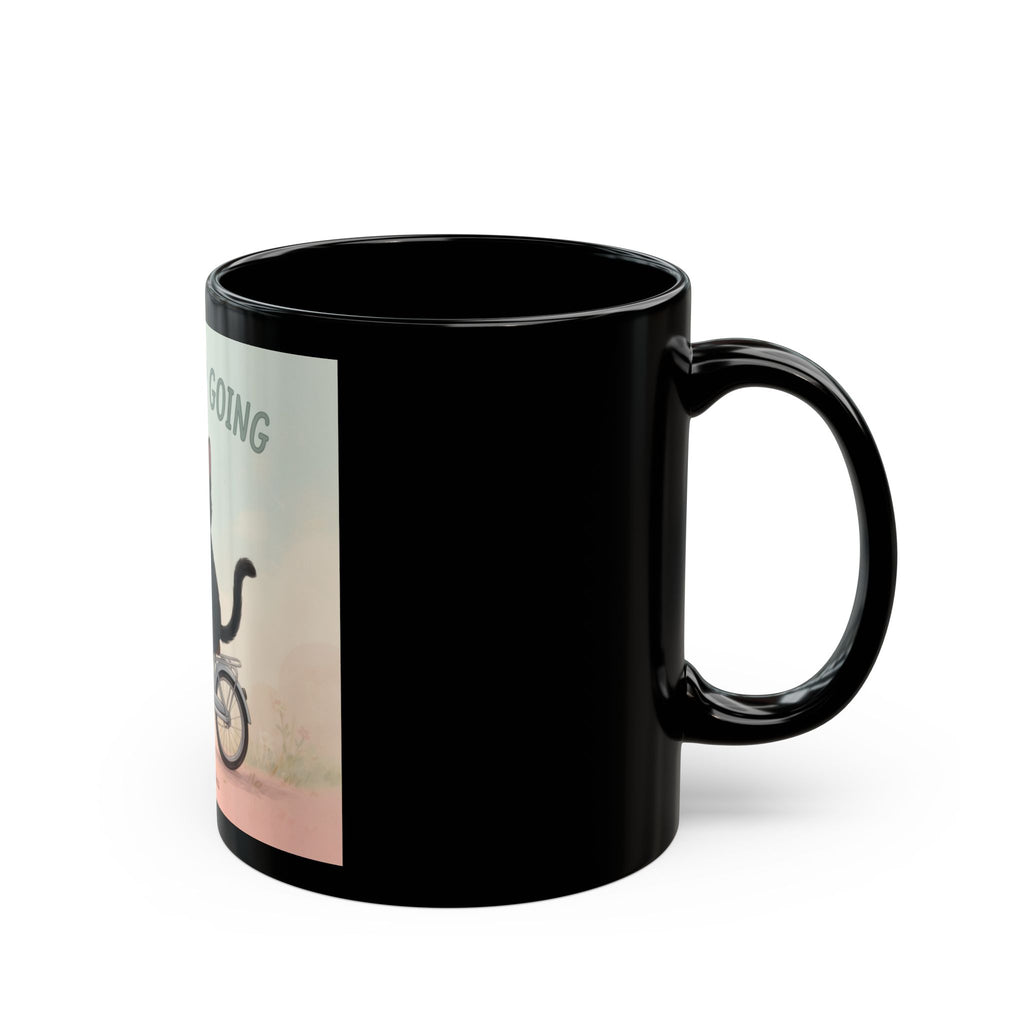 JUST KEEP GOING Black Mug 11oz
