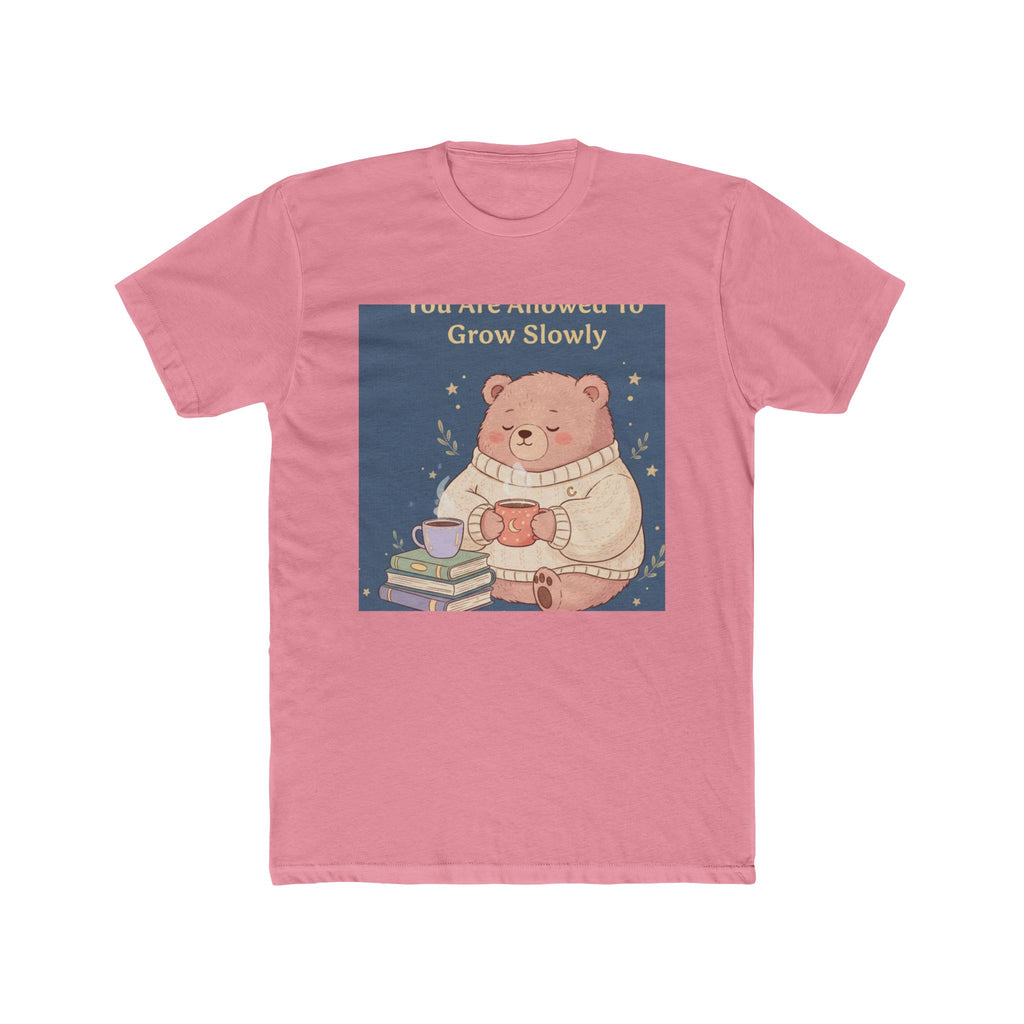 Bear Unisex Tee – You Are Allowed to Grow Slowly