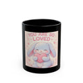 YOU ARE SO LOVED Black Mug