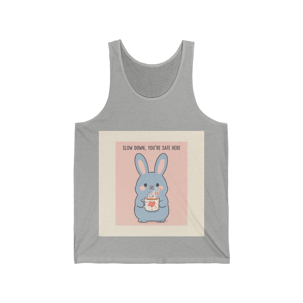 SLOW DOWN, YOU’RE SAFE HERE Rabbit Tank Top