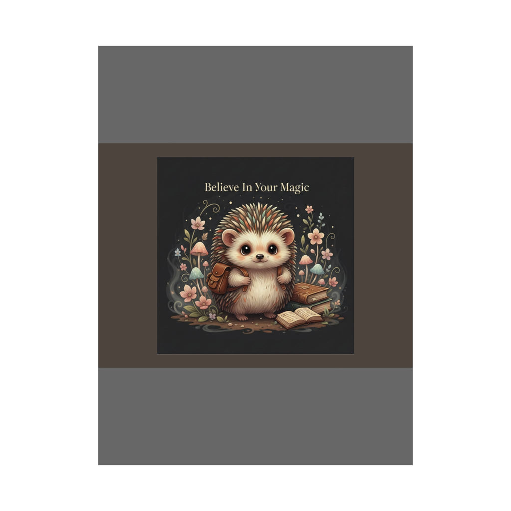 Hedgehog Poster – Believe in Your Magic