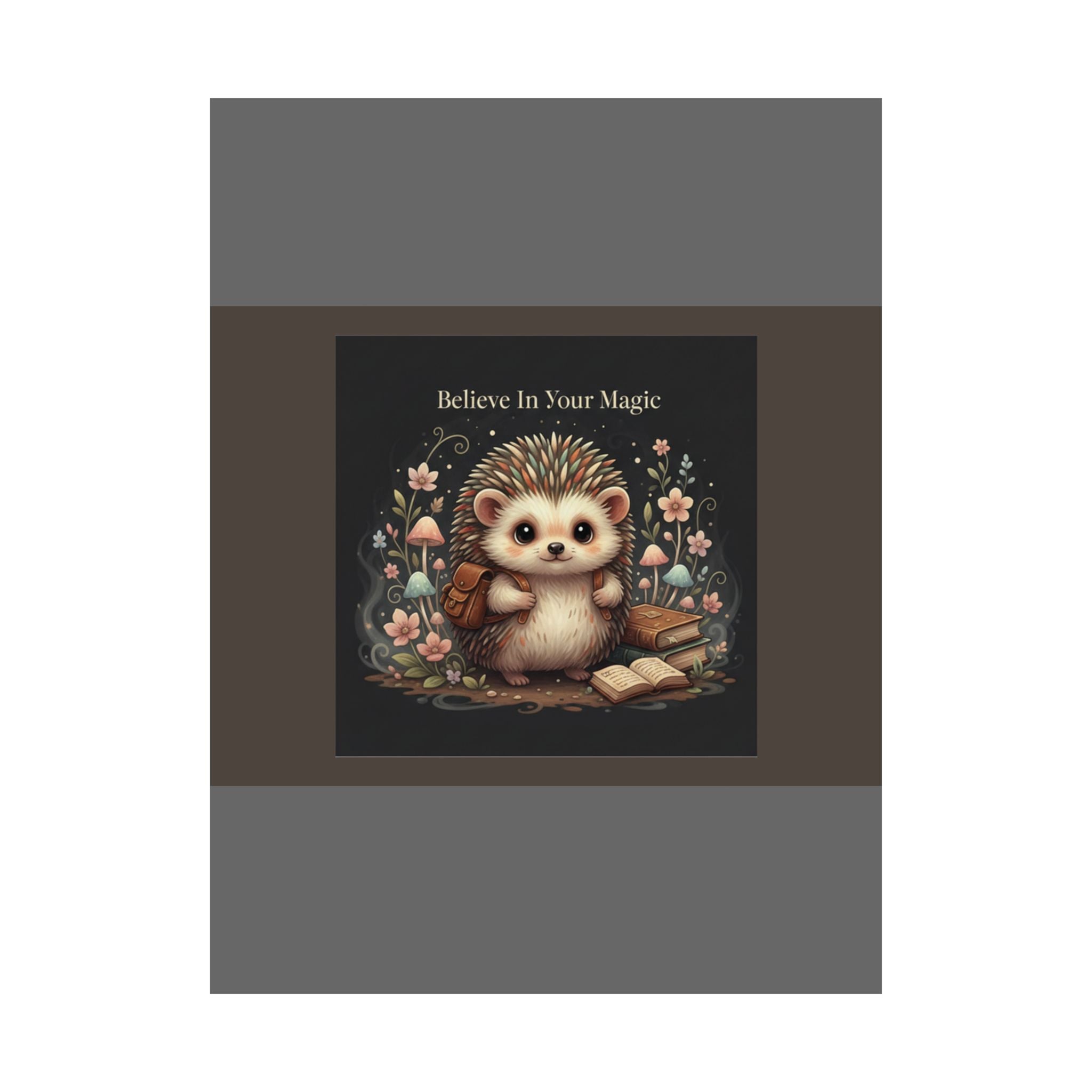 Hedgehog Poster – Believe in Your Magic