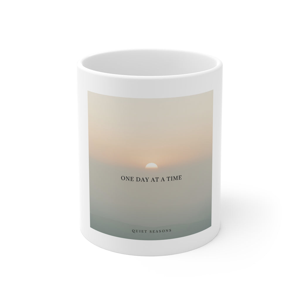 ONE DAY AT A TIME Mug 11oz
